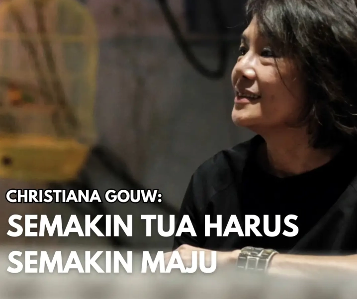 Christiana Gouw: Semakin Tua Harus Semakin Maju